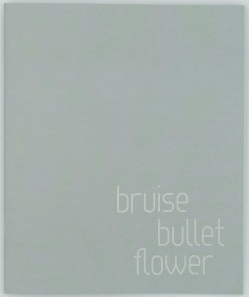 cover of bruise bullet flower, grey background with white text