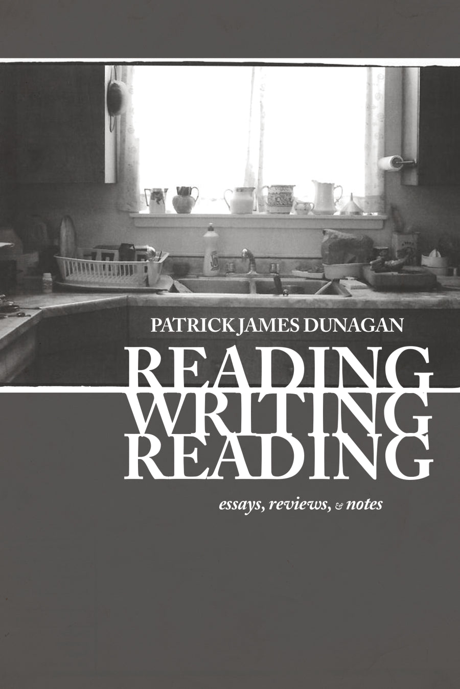 Reading Writing Reading: essays, reviews, & notes