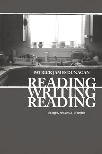Reading Writing Reading: essays, reviews, & notes