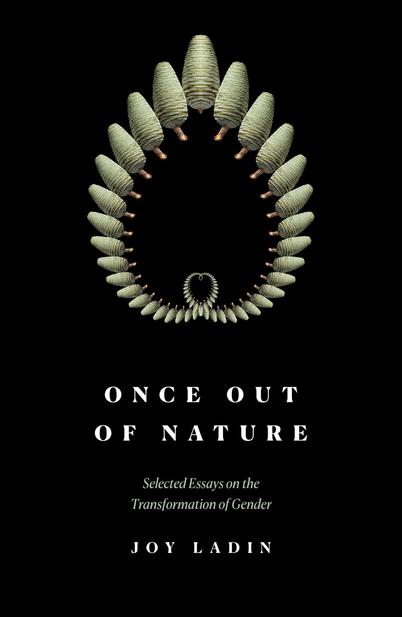 Once Out of Nature: Selected Essays on the Transformation of Gender