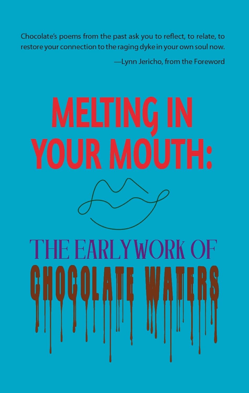 Melting in Your Mouth: The Early Work of Chocolate Waters