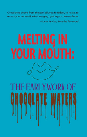 Melting in Your Mouth: The Early Work of Chocolate Waters