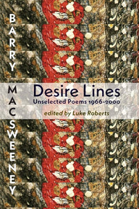 Desire Lines: Unselected Poems 1966-2000