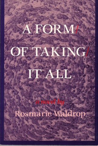 A Form / Of Taking / It All