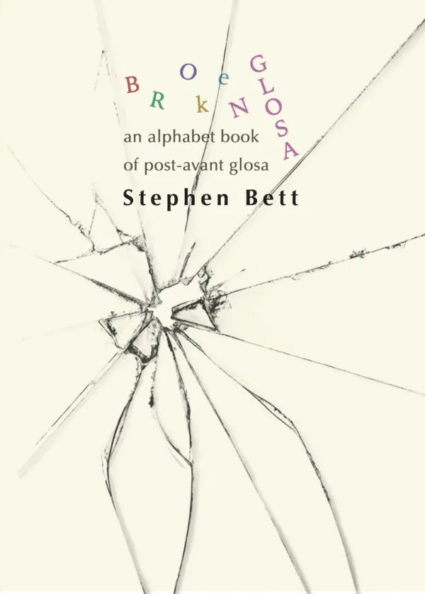 Broken Glosa: an alphabet book of post-avant glosa