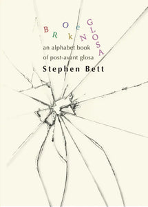 Broken Glosa: an alphabet book of post-avant glosa