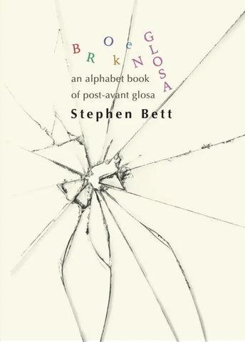 Broken Glosa: an alphabet book of post-avant glosa