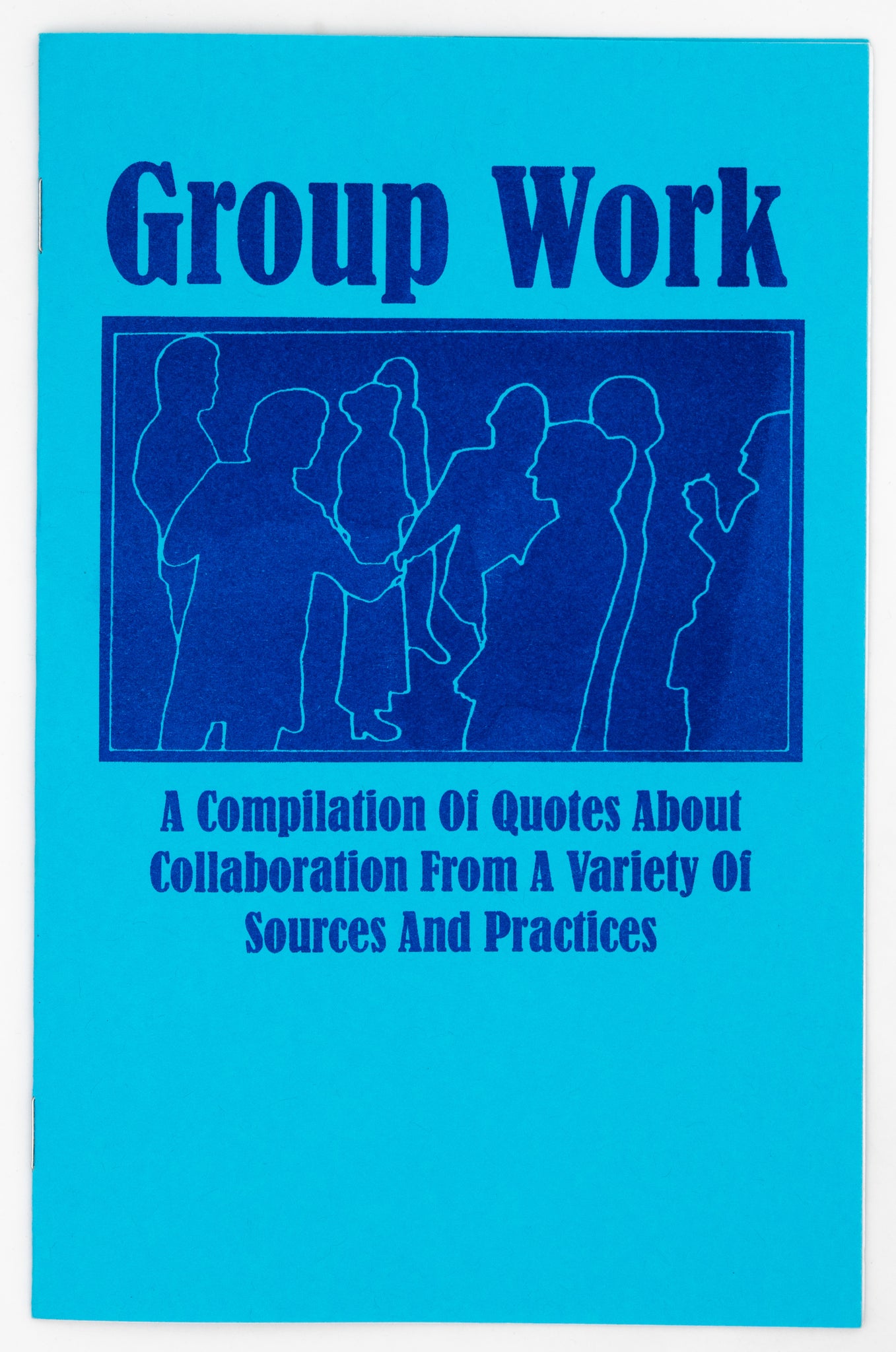 Group Work: A Compilation of Quotes about Collaboration from a Variety of Sources and Practices (2019 Edition)