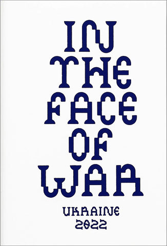 In the Face of War: Ukraine 2022