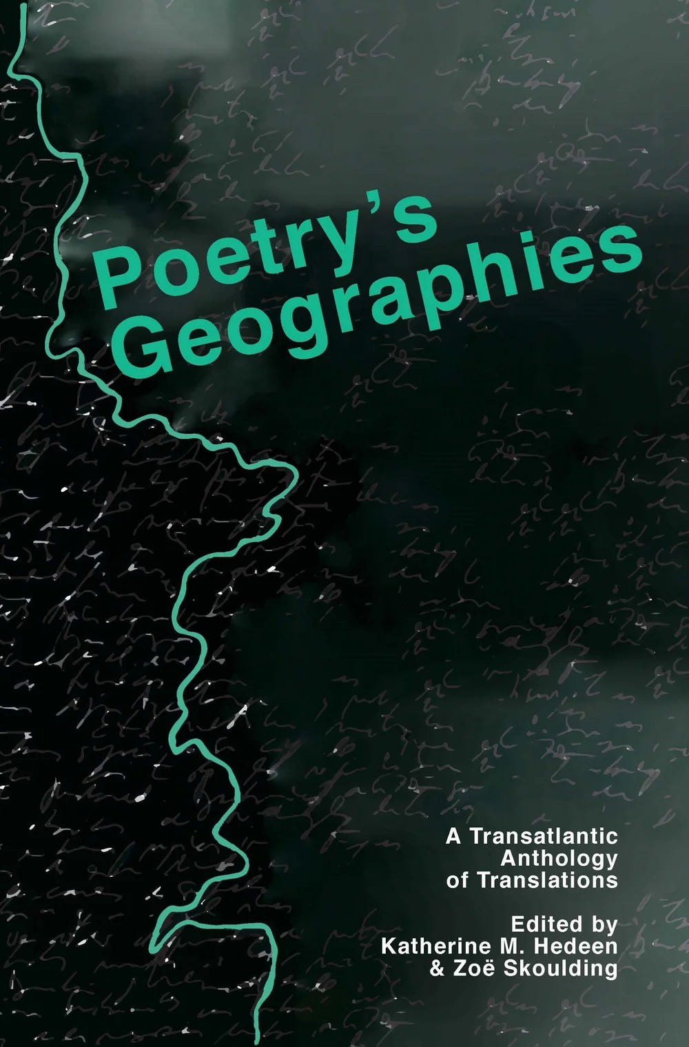 Poetry's Geographies: A Transatlantic Anthology of Translations