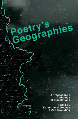 Poetry's Geographies: A Transatlantic Anthology of Translations