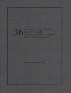 36 Answers to Questions That Generate Interpersonal Closeness Between Strangers