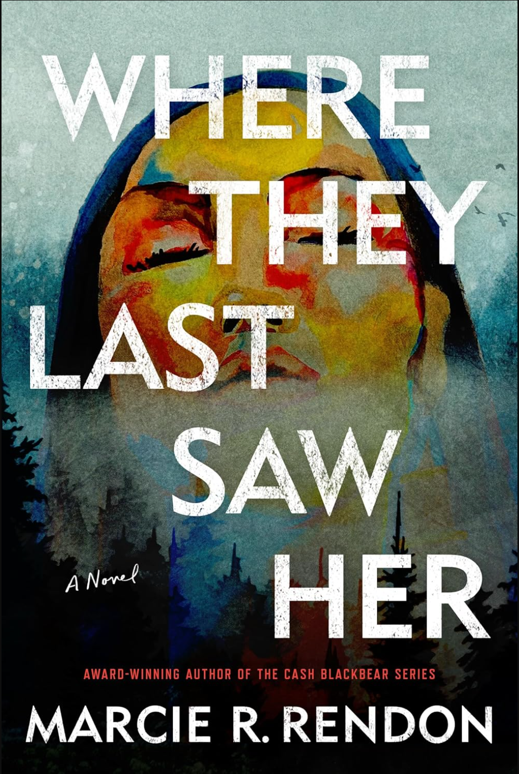 Where They Last Saw Her: A Novel