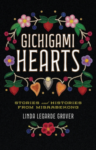Gichigami Hearts: Stories and Histories from Misaabekong