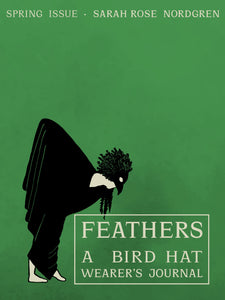 Feathers: A Bird-Hat Wearer's Journal