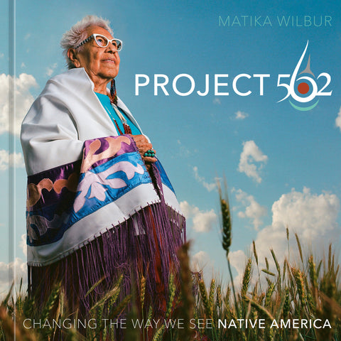 Project 562: Changing the Way We See Native America (Hardcover)