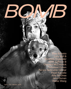 BOMB Magazine #170 (Winter 2025)