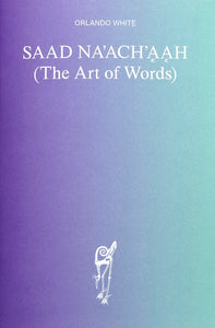 Saad Na'ach'aah (The Art of Words)