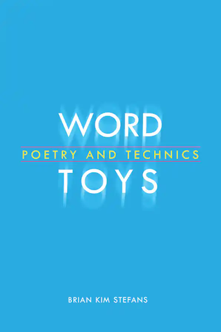 Word Toys: Poetry and Technics