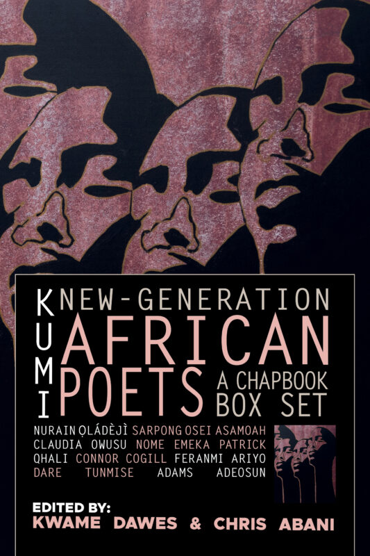 New-Generation African Poets: A Chapbook Box Set (Kumi)