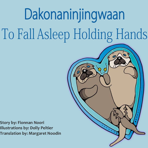 Dakonaninjingwaan (To Fall Asleep Holding Hands)