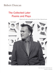 Robert Duncan: The Collected Later Poems and Plays