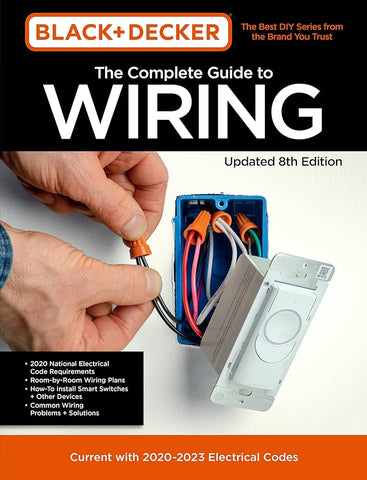 Black+Decker, The Complete Guide to Wiring (Updated 8th Edition)