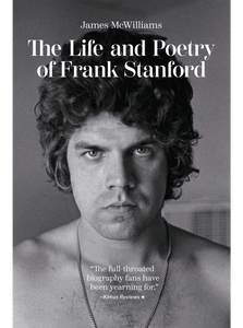 The Life and Poetry of Frank Stanford