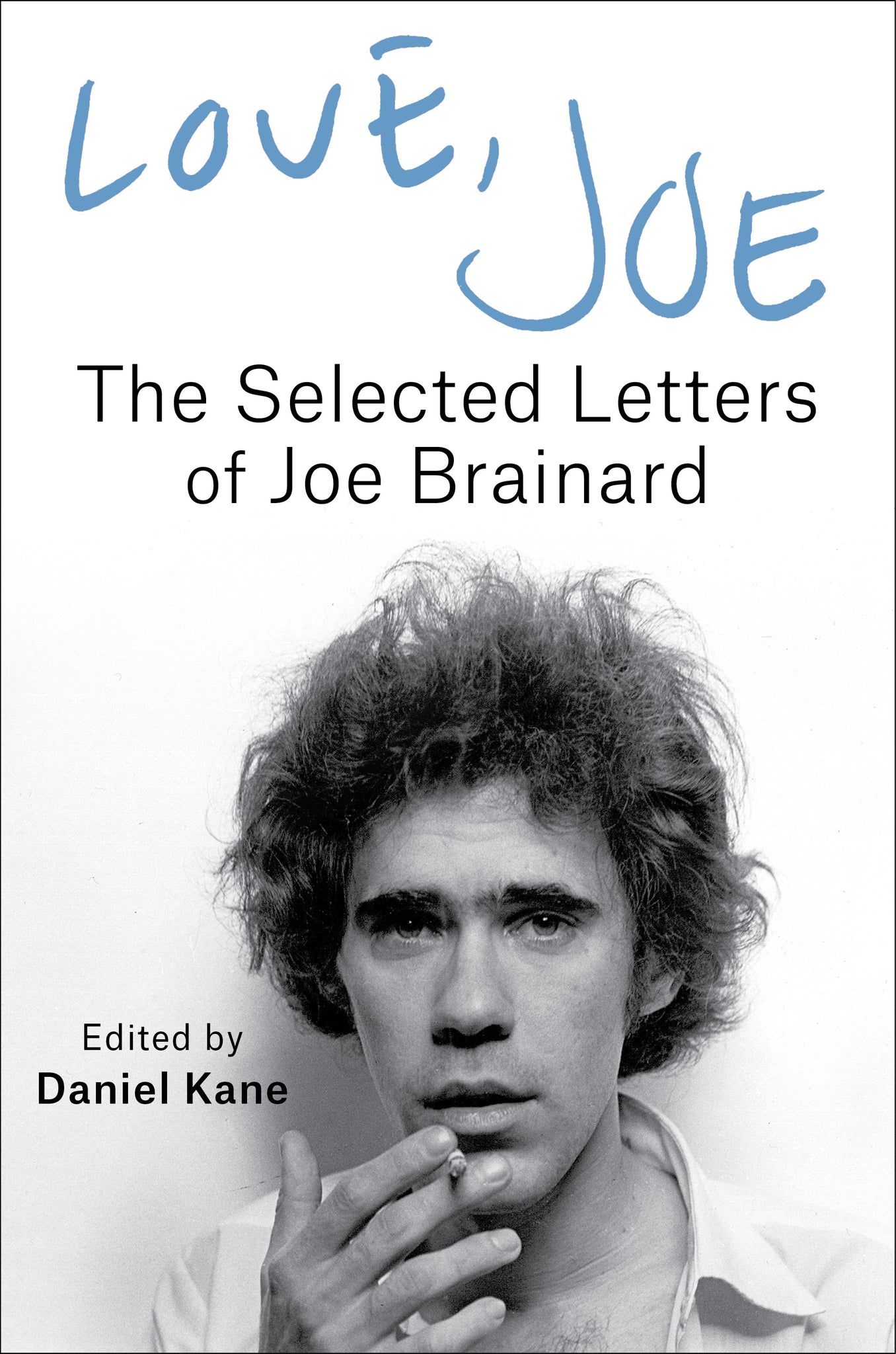 Love, Joe: The Selected Letters of Joe Brainard