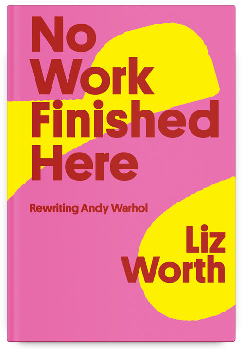 No Work Finished Here: Rewriting Andy Warhol