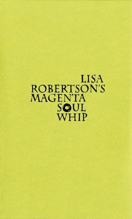 Lisa Robertson's Magenta Soul Whip