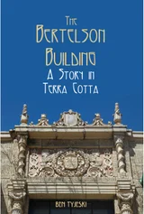 The Bertelson Building: A Story in Terra Cotta