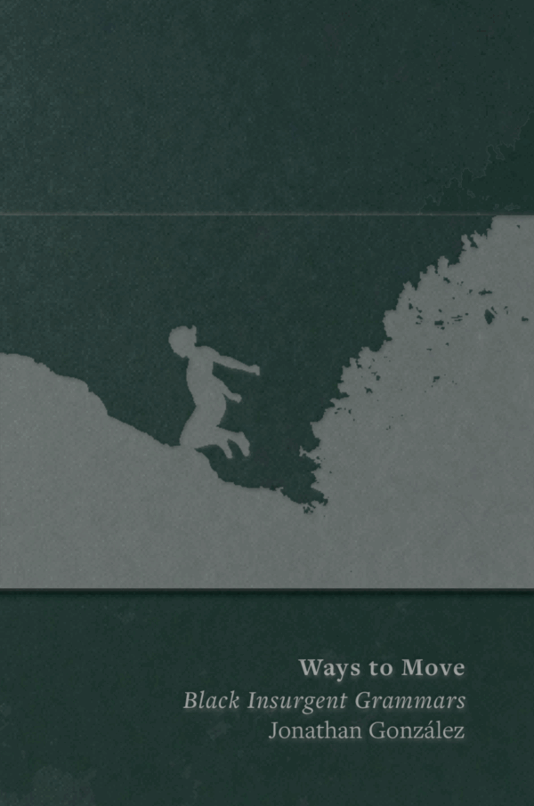 Ways to Move: Black Insurgent Grammars