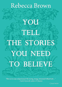 You Tell the Stories You Need to Believe