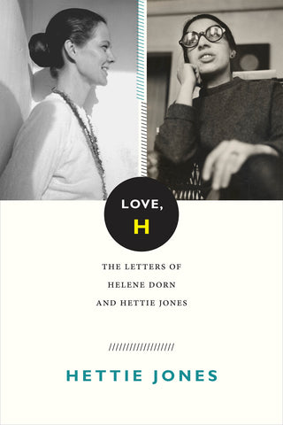 Love, H: The Letters of Helene Dorn and Hettie Jones (Hardcover)