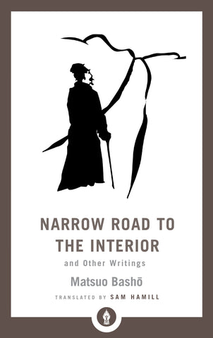 Narrow Road to the Interior and Other Writings