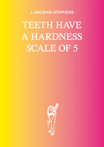 Teeth Have a Hardness Scale of 5