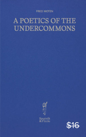 A Poetics of the Undercommons