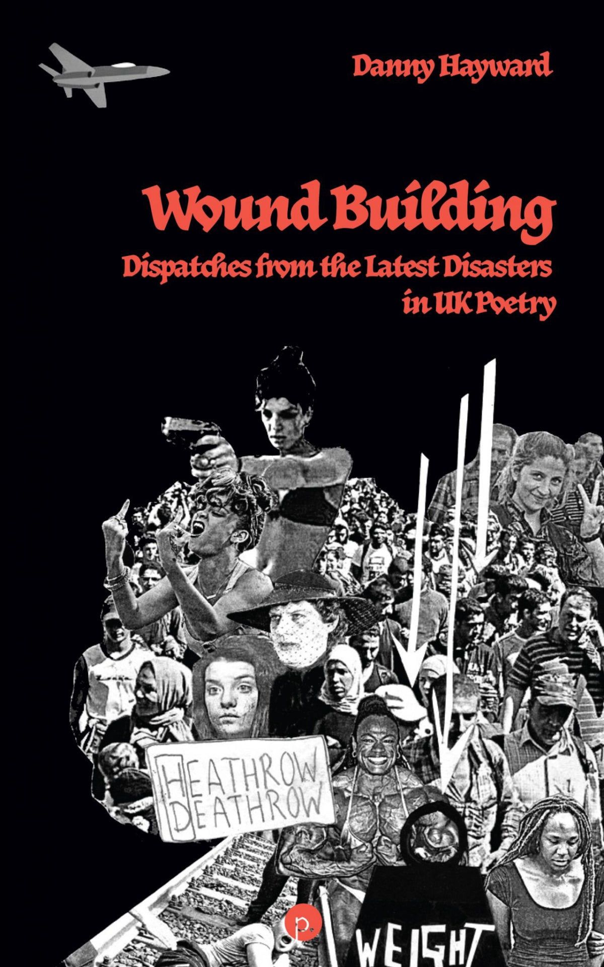 Wound Building: Dispatches from the Latest Disasters in UK Poetry