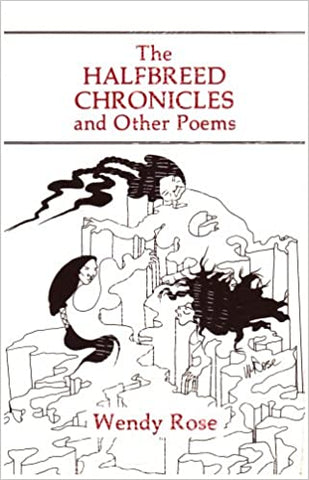 The Halfbreed Chronicles: And Other Poems