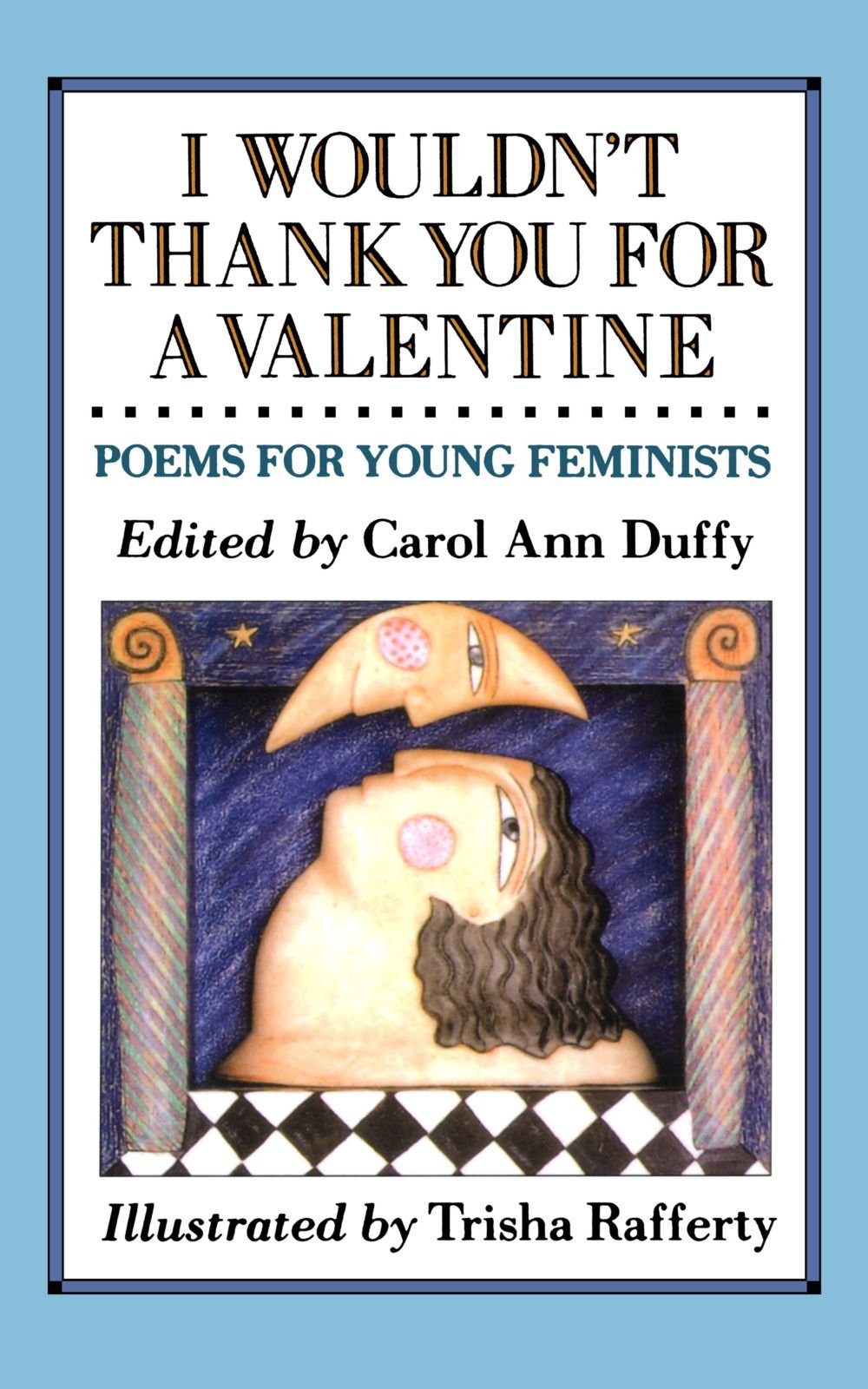 I Wouldn't Thank You for a Valentine: Poems for Young Feminists