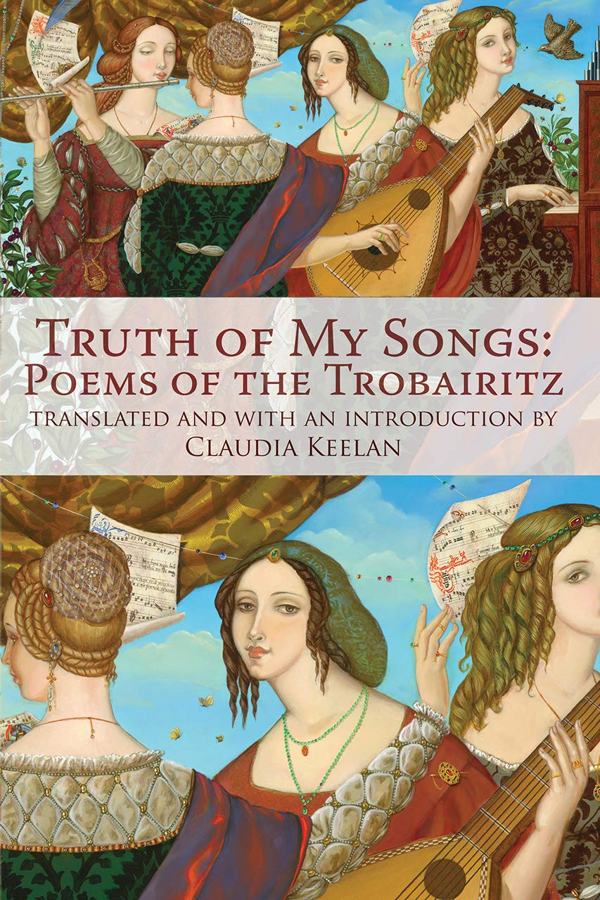 Truth of My Songs: Poems of the Trobairitz