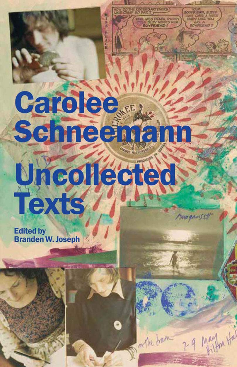 Carolee Schneemann: Uncollected Texts