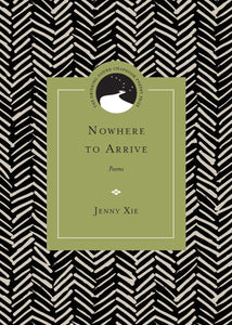 Nowhere To Arrive: Poems