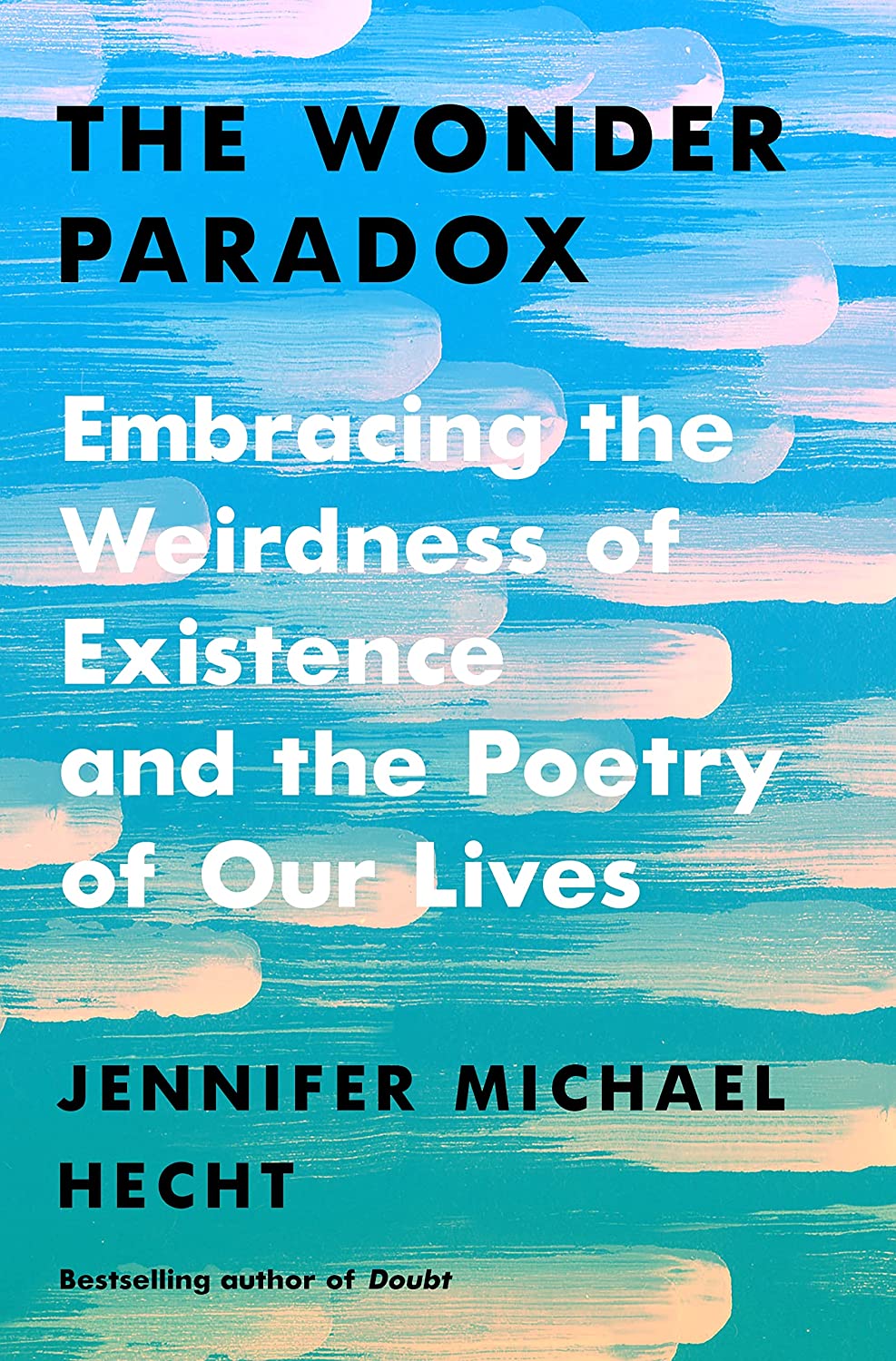 The Wonder Paradox: Embracing the Weirdness of Existence and the Poetry of Our Lives (Hardcover)