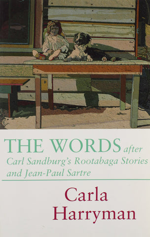 The Words: After Carl Sandburg's Rootabaga Stories and Jean-Paul Sartre