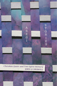 Asegi Stories: Cherokee Queer and Two-Spirit Memory