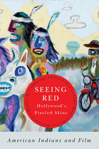 Seeing Red–Hollywood's Pixeled Skins: American Indians and Film