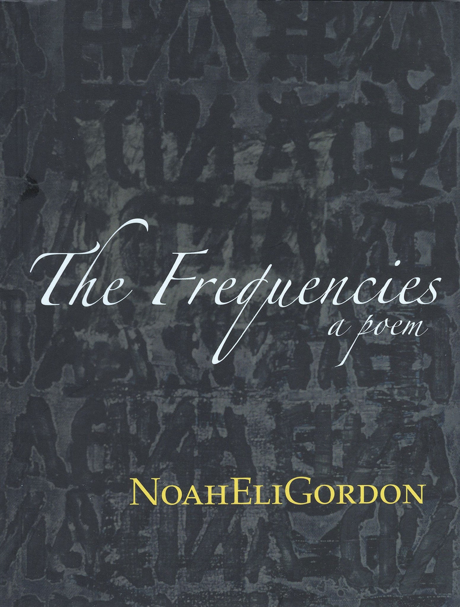 The Frequencies: A Poem