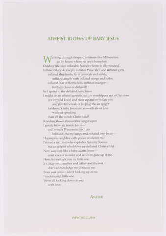 Broadside titled Atheist blows up baby jesus by Antler. Green and black text on grey paper.